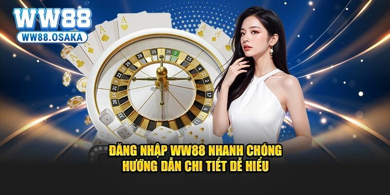 Đăng Nhập WW88 – Truy Cập Siêu Tốc, Không Gián Đoạn
