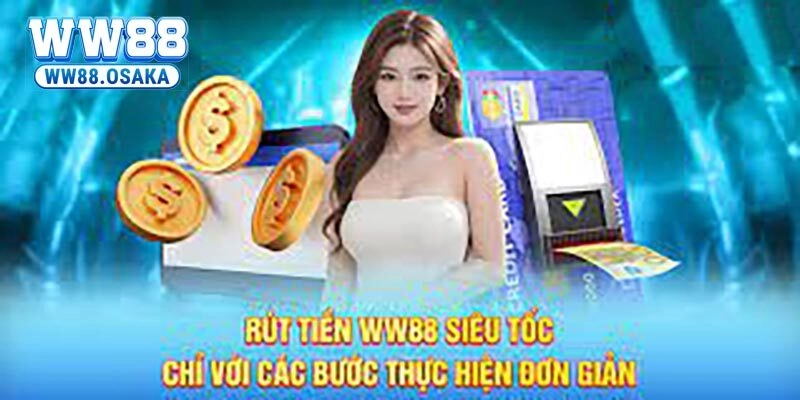 Cách Rút Tiền Tại WW88 – Quy Trình Và Những Lưu Ý Quan Trọng